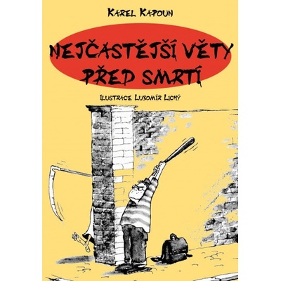 Nejčastější věty před smrtí XYZ