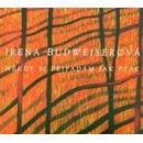 BUDWEISEROVA IRENA: NEKDY SI PRIPADAM JAK PTAK CD