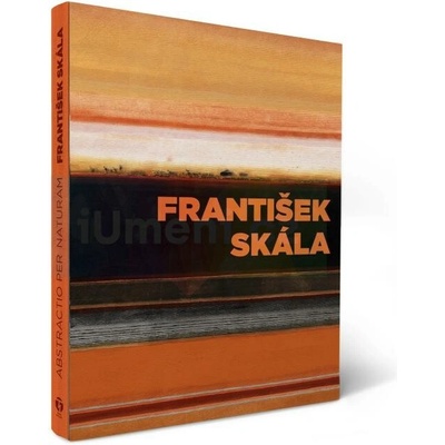 František Skála: Abstractio per naturam | Tomáš Pospiszyl