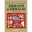 Encyklopedie zbraní a zbroje -- Více než 1000 hesel na 750 ilustrací Zdirad J. K. Čech, Leonid Křížek