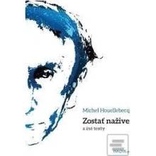 Zostať nažive a iné texty - Michel Houellebecq