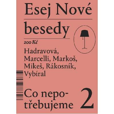 Esej Nové besedy 2 - Co nepotřebujeme