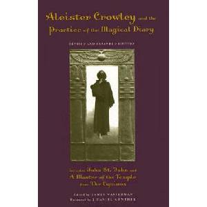 Aleister Crowley and the Practice of the Magical Diary | James Wasserman (ISBN: 9781578633722)
