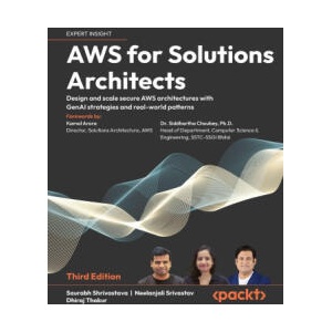 AWS for Solutions Architects - Third Edition | Neelanjali Srivastav, Dhiraj Thakur (ISBN: 9781836641933)