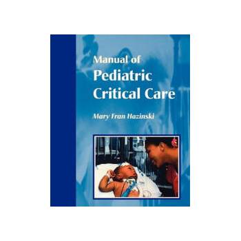 Image 1 of Manual of Pediatric Critical Care | Mary Fran Hazinski