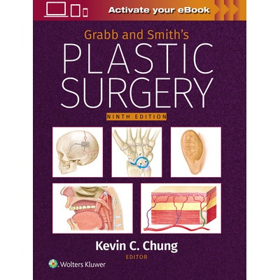 Grabb and Smith's Plastic Surgery: Print + eBook with Multimedia - Kevin C Chung