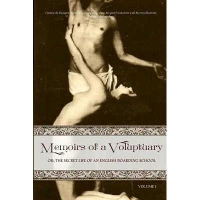 Memoirs of a Voluptuary [volume I]: Or; The Secret Life of an English Boarding School | Locus Elm Press, Anonymous
