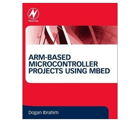 ARM-based Microcontroller Projects Using mbed
