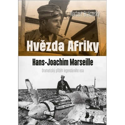 Hvězda Afriky. Hans-Joachim Marseille – dramatický příběh legendárního esa - Brzkovský Norbert