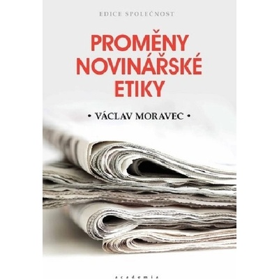 Proměny novinářské etiky - Václav Moravec
