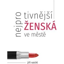 Nejprotivnější ženská ve městě - Jiří Raichl