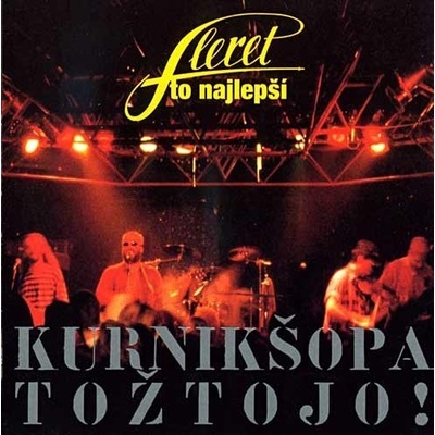 Fleret - To najlepší - Kurnikšopa tožtojo! CD