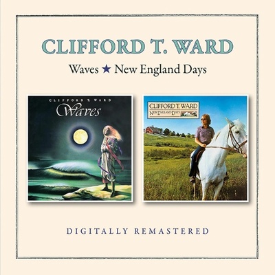 Clifford T. Ward - WAVES/NEW ENGLAND DAYS CD