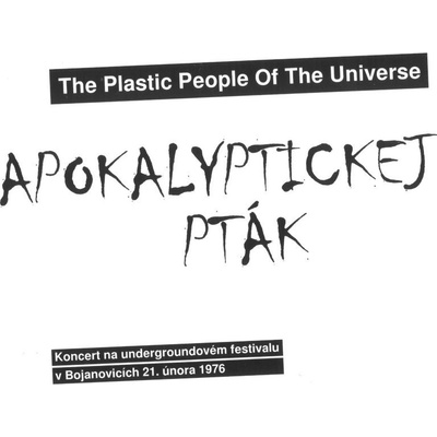 Apokalyptickej pták - Koncert na undergroundovém festivalu v Bojanovicích 21. února 1976 - The Plastic People Of The Univ