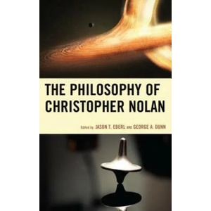 Philosophy of Christopher Nolan | Jason T. Eberl, George A. Dunn (ISBN: 9781498513524)