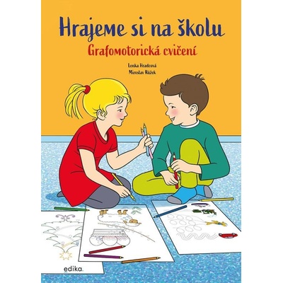 Hrajeme si na školu: Grafomotorická cvičení - Hradcová Lenka