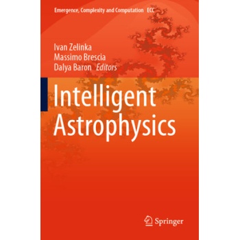 Intelligent Astrophysics | Ivan Zelinka, Massimo Brescia, Dalya Baron