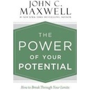 The Power of Your Potential John C. Maxwell
