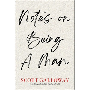 Notes on Being a Man | Scott Galloway (2025)