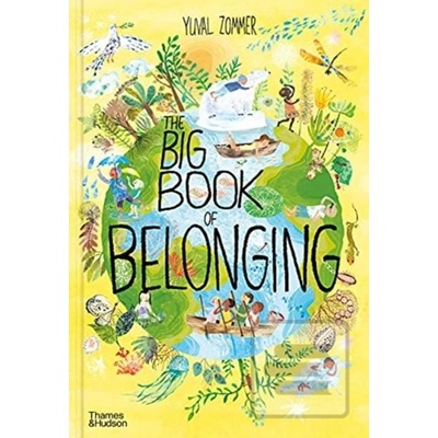 The Big Book of Belonging - Yuval Zommer, Thames & Hudson Ltd