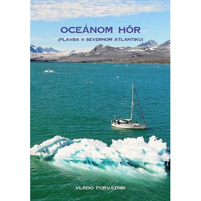 Oceánom hôr - Plavba v severnom Atlantiku - Vladimír Porvazník