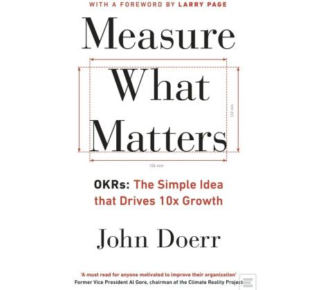 Measure What Matters - John Doerr