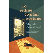 To jediné, čo nám zostane