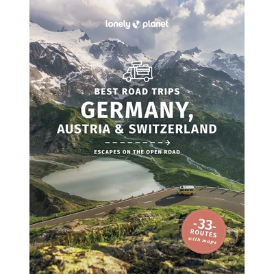 Lonely Planet Best Road Trips Germany, Austria & Switzerland - Anthony Ham, Marc Di Duca, Lonely Planet, Becki Enright