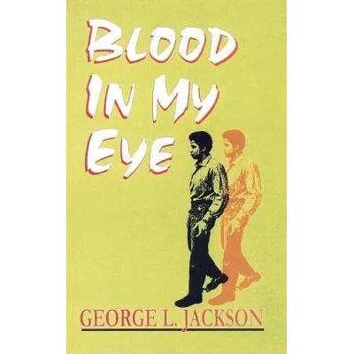 Blood in My Eye | George Jackson