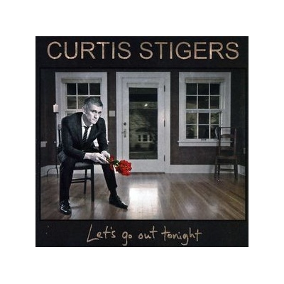 STIGERS CURTIS: LET'S GO OUT TONIGHT CD