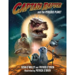 Captain Raptor and the Perilous Planet | Kevin O'Malley, Patrick (University of London) O'Brien (ISBN: 9781580898096)