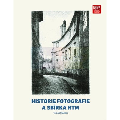 Historie fotografie a sbírka NTM | Tomáš Štanzel