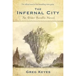Infernal City: An Elder Scrolls Novel | Gregory J. Keyes (ISBN: 9780345508010)
