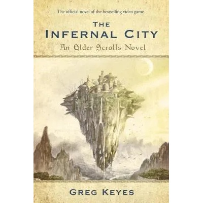 Infernal City: An Elder Scrolls Novel | Gregory J. Keyes