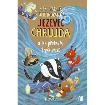Jezevec Chrujda a jak přetekla trpělivost - Petr Stančík