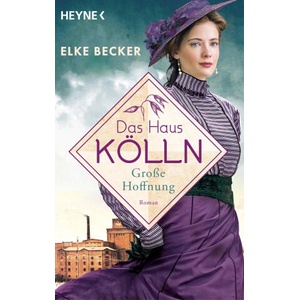 Das Haus Kölln. Große Hoffnung | Elke Becker (ISBN: 9783453427181)