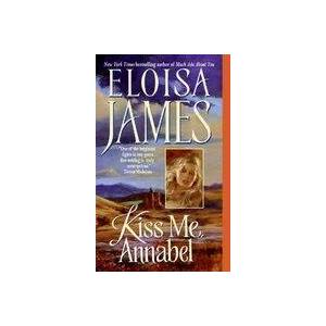 Kiss Me, Annabel | Eloisa James (ISBN: 9780060732103)