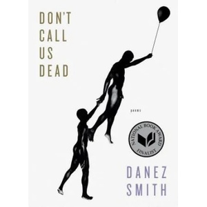 Don't Call Us Dead | Danez Smith (ISBN: 9781555977856)