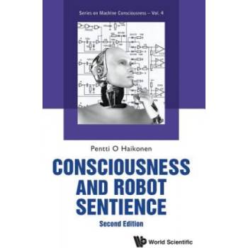 Consciousness And Robot Sentience | Pentti O. a. Haikonen