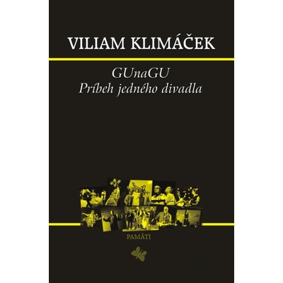 GUnaGU - Príbeh jedného divadla - Viliam Klimáček