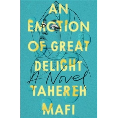 An Emotion Of Great Delight - Tahereh Mafi