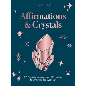 365 Crystals and Affirmations | Titmus, Claire (ISBN: 9781837832101)