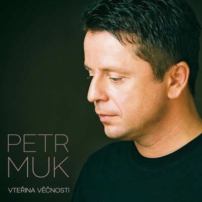 Petr Muk Vteřina věčnosti CD