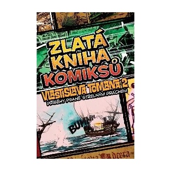 Zlatá kniha komiksů Vlastislava Tomana 2: Příběhy psané střelným prachem - Vlastislav Toman