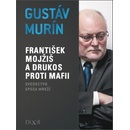 František Mojžiš a DRUKOS proti mafii