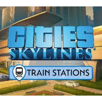 Cities: Skylines - Content Creator Pack: Train Stations