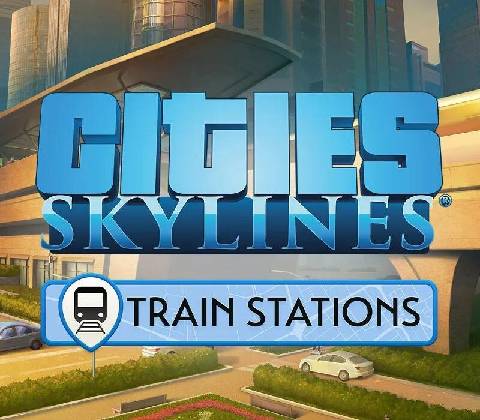 Cities: Skylines - Content Creator Pack: Train Stations