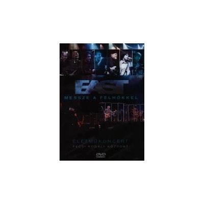 East - Messze A Felhokkel Eletmukoncert DVD