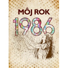 Môj rok 1986 - Silvia Vnenková, Martina Coufalová, Laura Pacherová