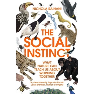 The Social Instinct: What Nature Can Teach Us About Working Together (ISBN: 9781529112122)